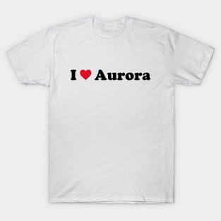 I Love Aurora T-Shirt